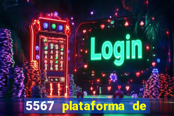 5567 plataforma de jogos login